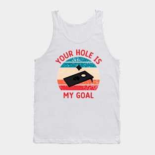 Your Hole Is My Goal Tank Top